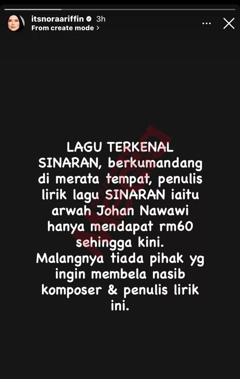 “Sinaran Berkumandang Merata Tempat, Namun Penulis Lirik Arwah Johan Nawawi Hanya Mendapat RM60…,” – Nora