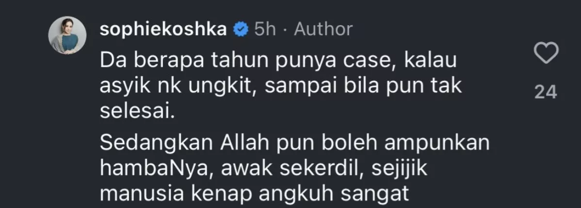 “Allah Pun Boleh Ampunkan HambaNya. Awak Sekerdil, Sejijik Manusia, Kenapa Angkuh Sangat?” – Sophia Albarakbah