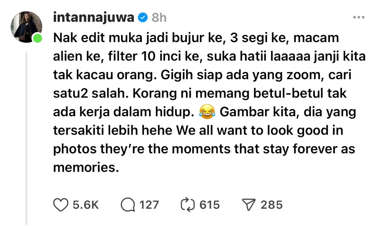“Nak Edit Muka Jadi Bujur, Tiga Segi, Macam Alien Atau Filter 10 Inci Ke, Suka Hatilah,” – Intan Najuwa