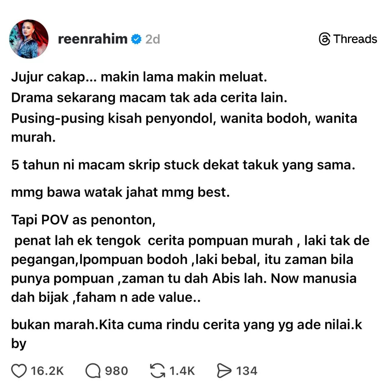 “Drama Sekarang Macam Tak Ada Cerita Lain. Pusing-Pusing Kisah Penyondol, Wanita Bodoh Dan Murah,” – Reen Rahim